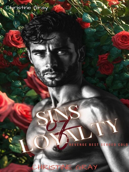 Title details for Sins of Loyalty, Revenge Best Served Cold by Christine Gray - Available